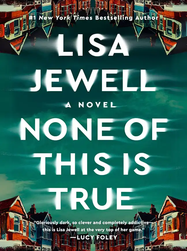 None of This Is True by Lisa Jewell