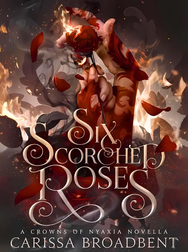 Six Scorched Roses Book by Carissa Broadbent